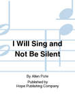 I Will Sing and Not Be Silent mini preview