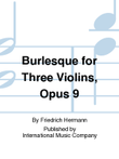 Burlesque For Three Violins, Opus 9