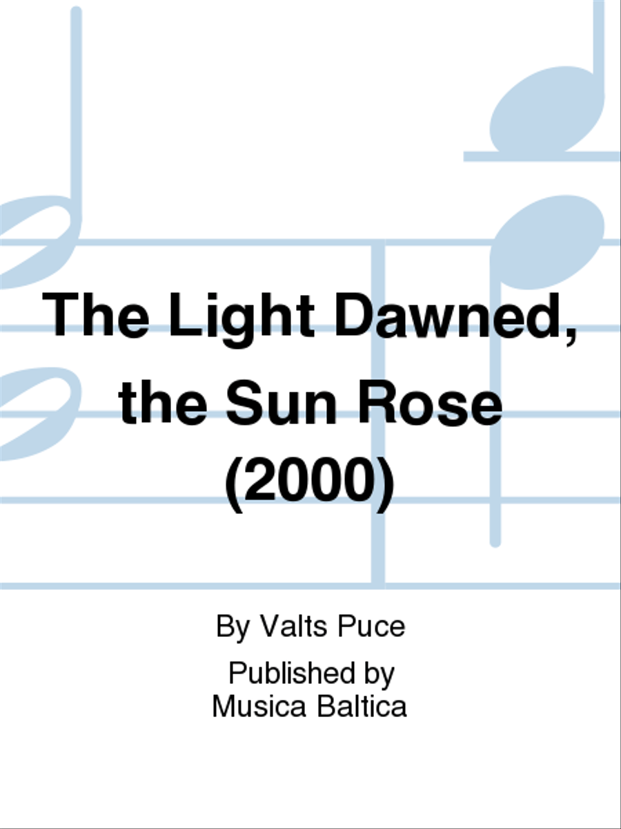 The Light Dawned, the Sun Rose Choir scores gallery preview page 1