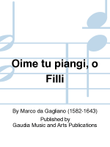 Oime tu piangi, o Filli