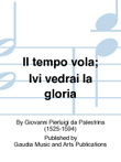 Il tempo vola; Ivi vedrai la gloria