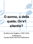 O sonno, o della queta; Ov'e'l silentio?