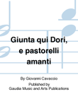 Giunta qui Dori, e pastorelli amanti