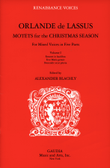 Orlande de Lassus: Motets for the Christmas Season Volume 1