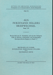 Aus Ferdinand Hillers Briefwechsel Band VII -Briefwechsel mit Fr. Gernsheim und mit den Verlegern. Hiller als Musiker, Schriftsteller und Persönlichkeit. Korrespondenten-Register zu Band 1-7-