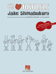 Jake Shimabukuro – Peace Love Ukulele