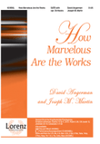 How Marvelous Are the Works