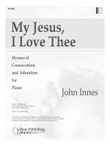 My Jesus, I Love Thee