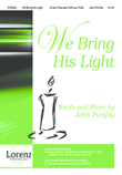 We Bring His Light