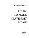 Tryin' to Make Heaven My Home