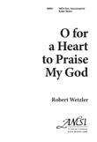 O For a Heart to Praise My God (Digital Download)