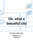 Oh, what a beautiful city