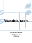 Rituaaleja, score