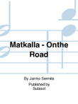 Matkalla - Onthe Road