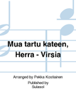 Mua tartu käteen, Herra - Virsiä
