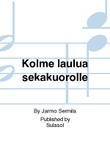 Kolme laulua sekakuorolle