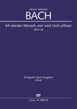 O wretch that I am, who then can release me (Ich elender Mensch, wer wird mich erlosen)