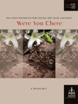 Were You There: Easy Hymn Preludes for Palm Sunday, Holy Week, and Easter