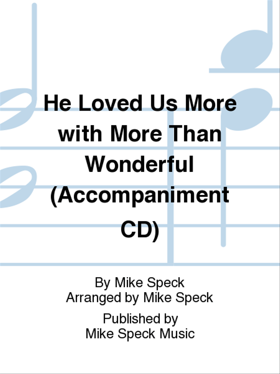 He Loved Us More with More Than Wonderful (Accompaniment CD) 4-Part scores gallery preview page 1