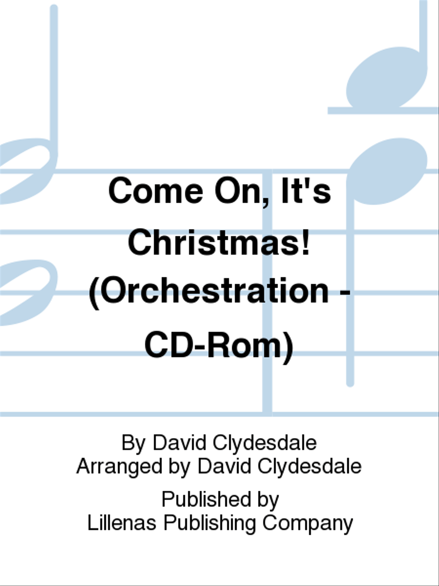 Come On, It's Christmas! (Orchestration - CD-Rom) 4-Part scores gallery preview page 1