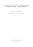 Far from distance for Clarinet, Violoncello and Piano