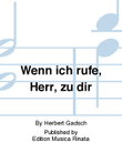 Wenn ich rufe, Herr, zu dir