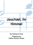 Jauchzet, ihr Himmel