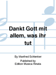 Dankt Gott mit allem, was ihr tut