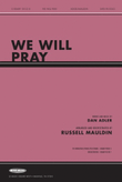 We Will Pray - Anthem