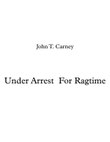 Under Arrest For Ragtime