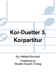 Kor-Duetter 3, Korpartitur mini preview