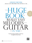 The Huge Book of Really Easy Melodies for Guitar in TAB