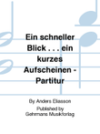 Ein schneller Blick . . . ein kurzes Aufscheinen - Partitur