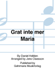 Grat inte mer Maria