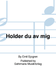 Holder du av mig