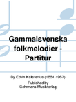 Gammalsvenska folkmelodier - Partitur