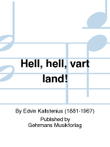 Hell, hell, vart land!