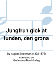 Jungfrun gick at lunden, den grona