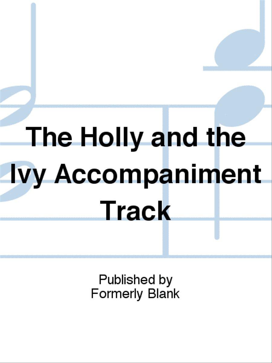 The Holly and the Ivy Accompaniment Track Unison Choir scores gallery preview page 1