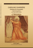 Femmes de Jérusalem - 4. Véronique