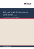 Lieb mich so, wie dein Herz es mag