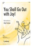 You Shall Go Out with Joy!