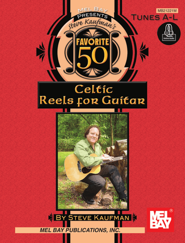 Steve Kaufman's Favorite 50 Celtic Reels A-L for Guitar