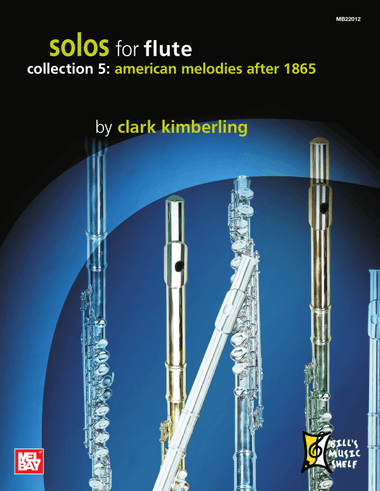 Solos for Flute, Collection 5: American Melodies After 1865