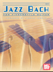 Jazz Bach For Fingerstyle Guitar