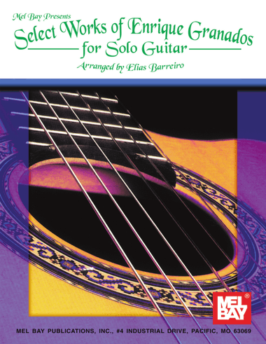 Select Works of Enrique Granados for Solo Guitar