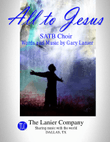 ALL TO JESUS with I SURRENDER ALL (SATB Choir and Piano / Choir Part included)