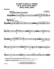 It Don't Mean a Thing If It Ain't Got That Sing, Sing, Sing: 1st Trombone