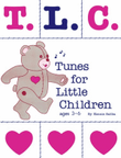 T.L.C.: Tunes for Little Children