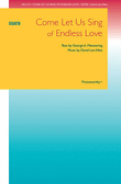 Come Let Us Sing of Endless Love - SSATB